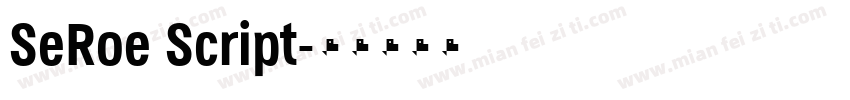 SeRoe Script字体转换